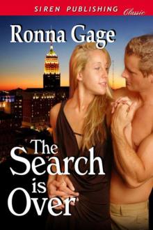 Gage, Ronna - The Search is Over (Siren Publishing Classic)