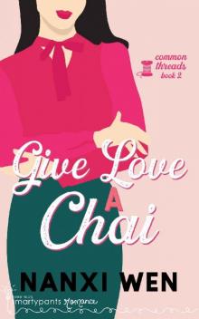 Give Love a Chai (Common Threads Book 2)