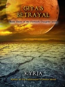 Giya's Betrayal: Book Three of the Firebird's Daughter series