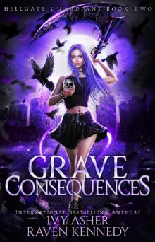 Grave Consequences (Hellgate Guardians Book 2)