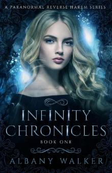 Infinity Chronicles Book One: A Paranormal Reverse Harem Series