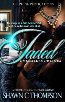 Jaded: The First Cut is the Deepest