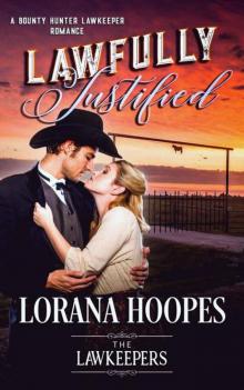 Lawfully Justifiedl (Bounty Hunter Lawkeeper Romance)