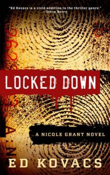 LOCKED DOWN: (A NICOLE GRANT THRILLER, BOOK 1)