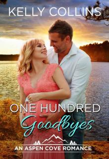 One Hundred Goodbyes: An Aspen Cove Romance