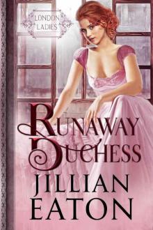 Runaway Duchess (London Ladies Book 1)