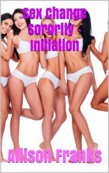 Sex Change Sorority - Initiation