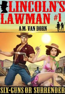 Six-Guns Or Surrender (Lincoln's Lawman Book 1)