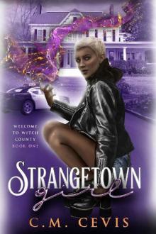 Strangetown Girl (Welcome To Witch County Book 1)