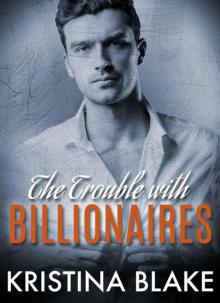 The TROUBLE with BILLIONAIRES: Book 2