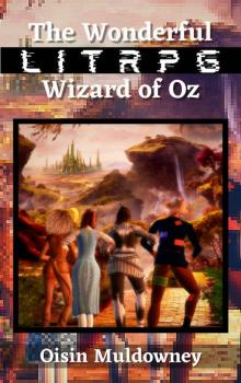 The Wonderful LitRPG Wizard of Oz (LitRPG Classics Book 1)