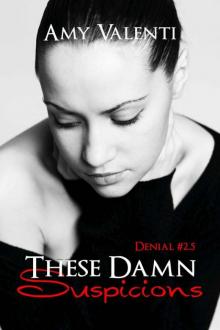 These Damn Suspicions (Denial #2.5)