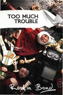 Too Much Trouble & Himalyan Tales (2 in 1)