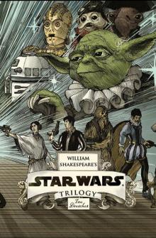 William Shakespeare's Star Wars Trilogy