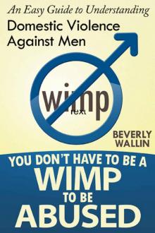 You Don't Have to Be a Wimp to Be Abused