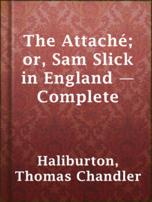 The Attaché; or, Sam Slick in England — Complete