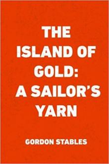 The Island of Gold: A Sailor's Yarn