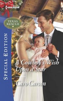 A Cowboy's Wish Upon A Star (Texas Rescue Book 5)