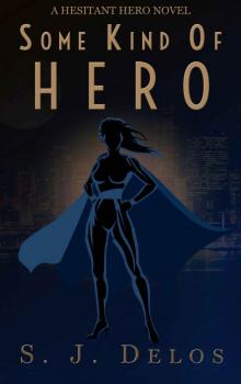 A Hesitant Hero (Book 2): Some Kind of Hero