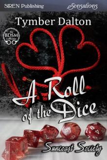 A Roll of the Dice [Suncoast Society] (Siren Publishing Sensations)