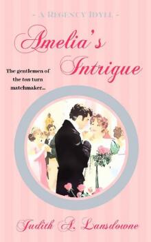 Amelia's Intrigue (Regency Idyll Book 1)