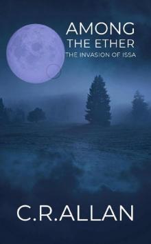 Among The Ether: The Invasion of Issa