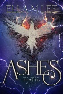 Ashes (Fire Within Series Book 3)