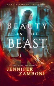 Beauty is the Beast: Beasts Among Us - Book 1