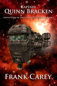 Captain Quinn Bracken (Adventures of League Space Patrol Book 1)