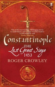 Constantinople- the Last Great Siege, 1453