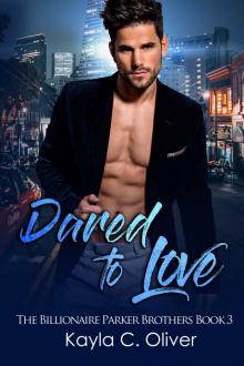 Dared to Love (The Billionaire Parker Brothers Book 3)