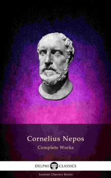 Delphi Complete Works of Cornelius Nepos