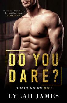 DO YOU DARE? (Truth And Dare Duet Book 1)