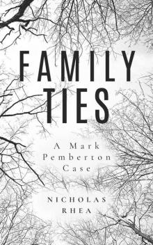 Family Ties (The Mark Pemberton Cases Book 1)