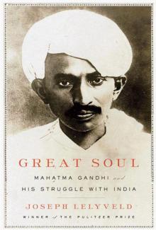 Great Soul: Mahatma Gandhi and His Struggle With India