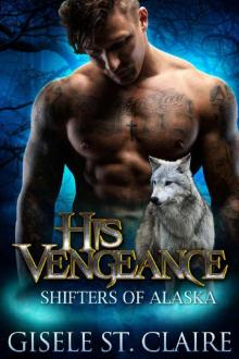 His Vengeance: Shifters of Alaska Series Book 2