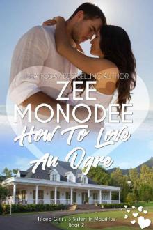 How To Love An Ogre (Island Girls: 3 Sisters In Mauritius Book 2)