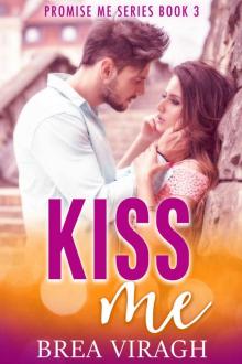 Kiss Me (Promise Me Book 3)