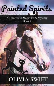 Painted Spirits: A Chocolate Magic Cozy Mystery - Book 7