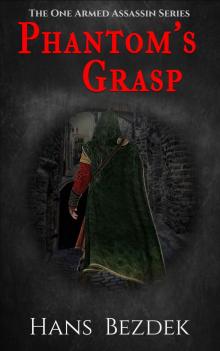 Phantom's Grasp: The One Armed Assassin Series