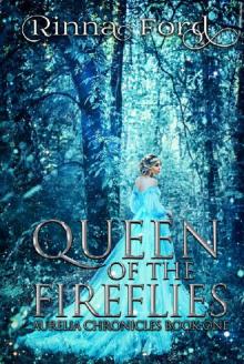 Queen of the Fireflies (Aurelia Chronicles Book 1)