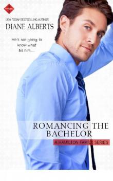 Romancing the Bachelor (A Hamilton Family Series)