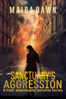 Sanctuary's Aggression: A Post-Apocalyptic Survival Series