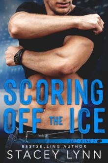 Scoring Off The Ice: Ice Kings, #2