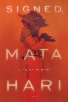 Signed, Mata Hari