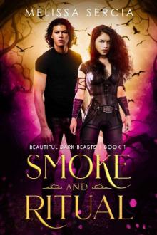 Smoke and Ritual (Beautiful Dark Beasts Book 1)