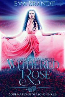 Spring's Vampires. Withered Rose: A Reverse Harem Fantasy Romance (Soulmates of Seasons Book 3)