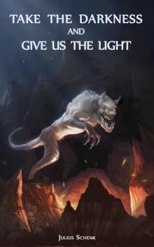 Take the Darkness...: Epic Fantasy Series