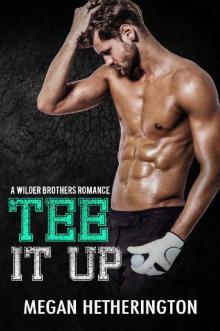 Tee It Up: A Wilder Brothers Romance