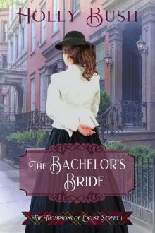 The Bachelor’s Bride: The Thompsons of Locust Street